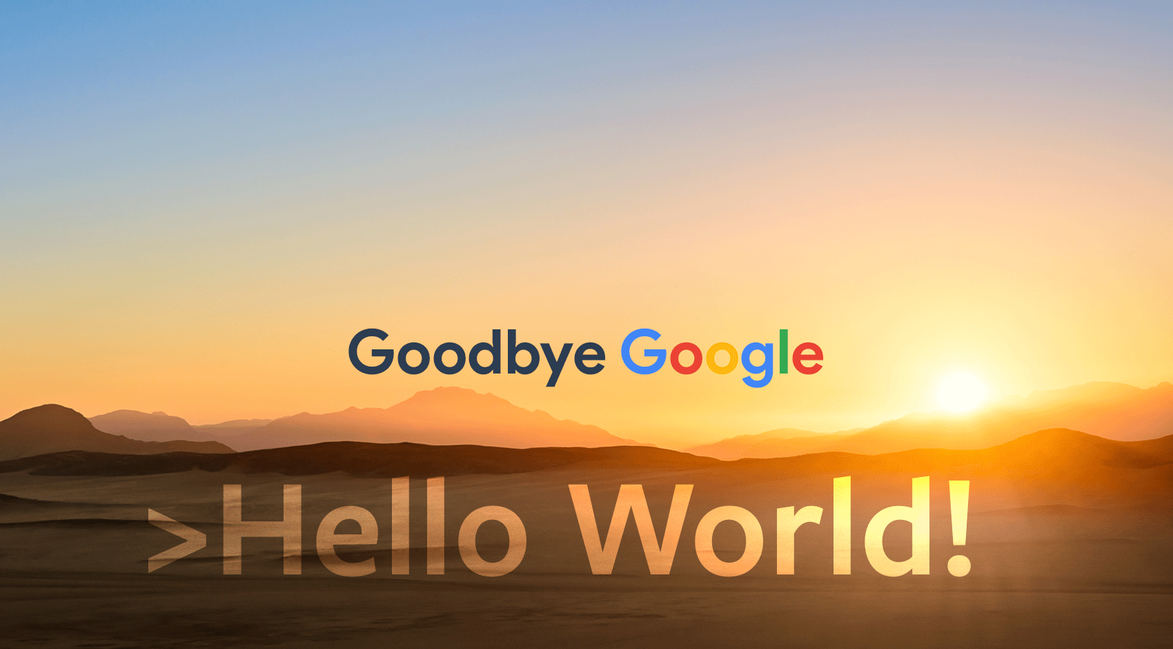 Goodbye Google, Hello World — animated cover image.
